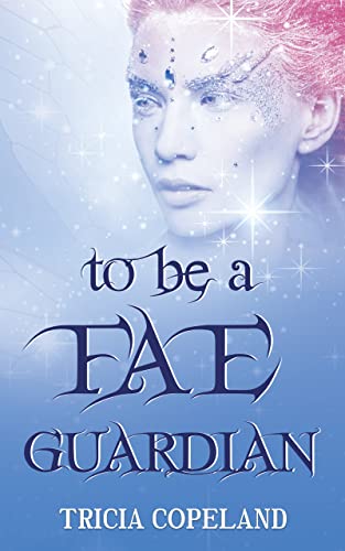 To be a Fae Guardian (Realm Chronicles Book 2)