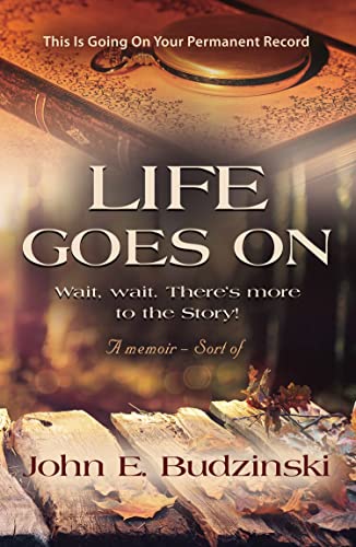 Life Goes On: Wait, wait. There's More to the Story!