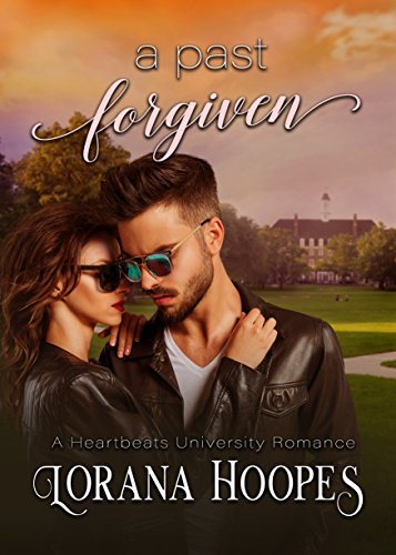 A Past Forgiven (Contemporary Christian New Adult Romance): A Heartbeats College Romance (Heartbeats University Book 2)