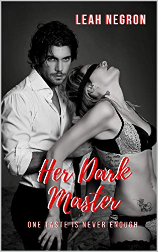 Her Dark Master: One Taste Is Never Enough... (Her Dark Master  Book 1)