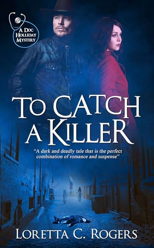 To Catch a Killer (A Doc Holliday Mystery Book 6)