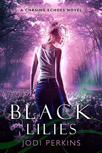 Black Lilies: Chasing Echoes Book 2