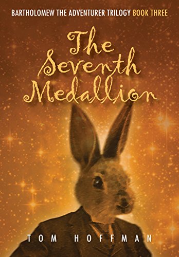 The Seventh Medallion (Bartholomew the Adventurer Trilogy Book 3)