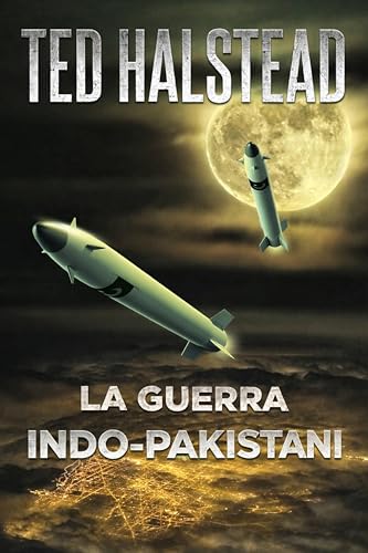 La Guerra Indo-Pakistani: Los Agentes Rusos libro 7 (Spanish Edition)