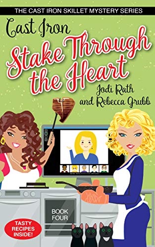 Cast Iron Stake Through the Heart (The Cast Iron Skillet Mystery Series Book 4)