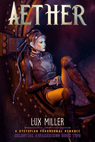 Aether: A Dystopian Paranormal Romance (Celestial Awakenings Book 2)
