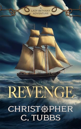 REVENGE a thrilling historical naval adventure (The Lady Bethany series Book 3)