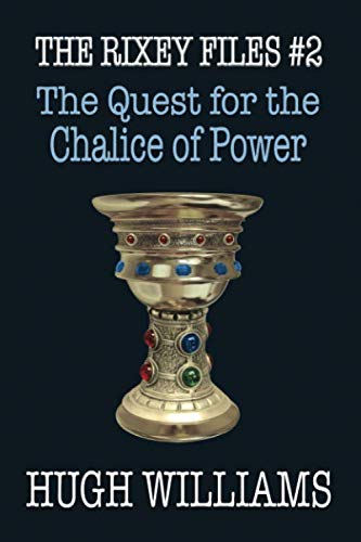 The Quest for the Chalice of Power (The Rixey Files)