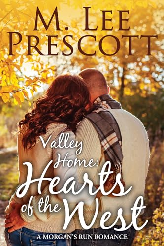 Valley Home: Hearts of the West (Morgan's Run Book 15)