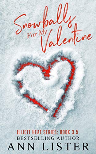 Snowballs For  My Valentine (Illicit Heat Book 4)