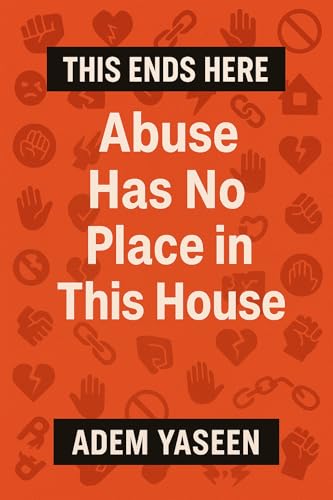 This Ends Here: Abuse Has No Place in This House