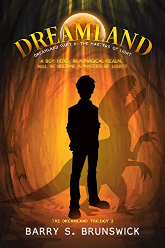 Dreamland Part 2: The Masters of Light: A fantasy adventure novel (The Dreamland Trilogy)