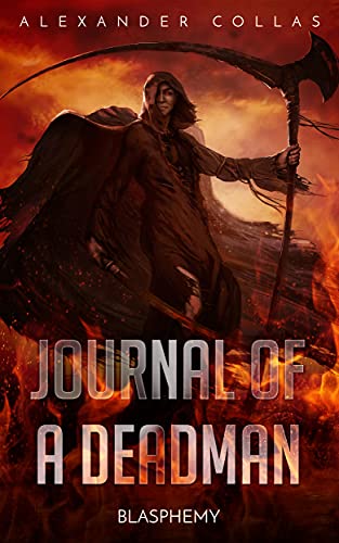 Journal of a Deadman: Blasphemy (Journal of a Dead Man Book 5)