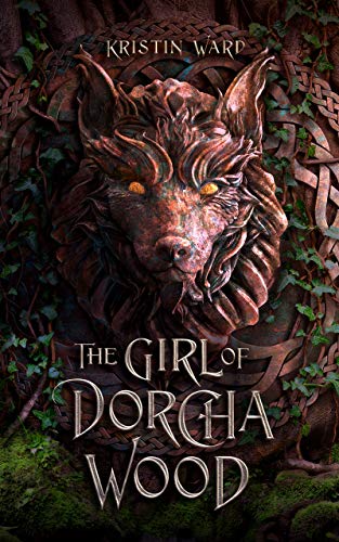 The Girl of Dorcha Wood: A Young Adult Dark Fantasy (Daughter of Erabel Book 1)
