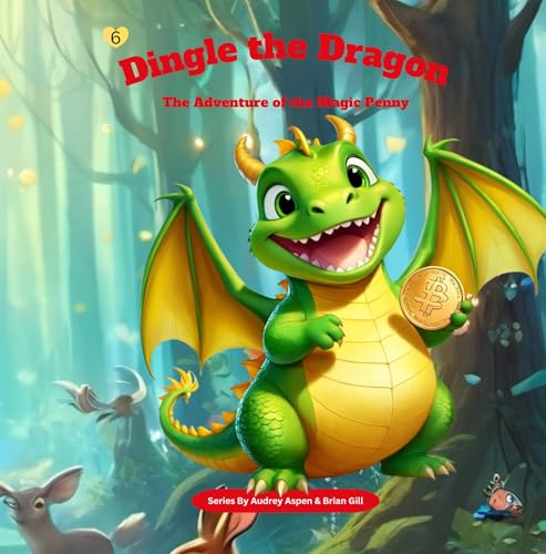 Dingle the Dragon: The Adventure of the Magic Penny