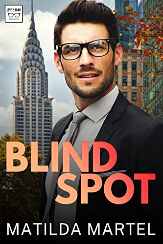 Blind Spot: An Enemies to Lovers Romance (Love is Blind Book 2)