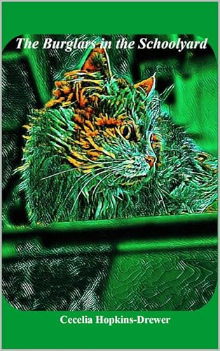 The Burglars in the Schoolyard (The Land of Meow Book 3)