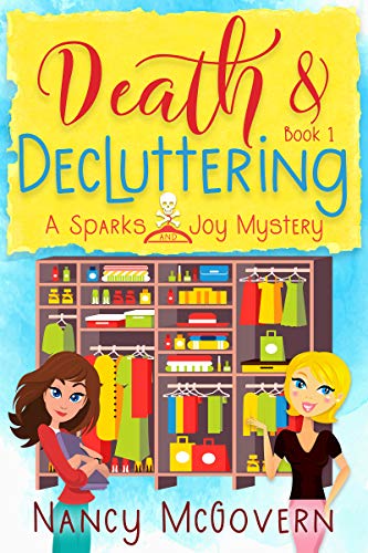 Death & Decluttering: A Good, Clean Cozy Mystery (Sparks & Joy Book 1)