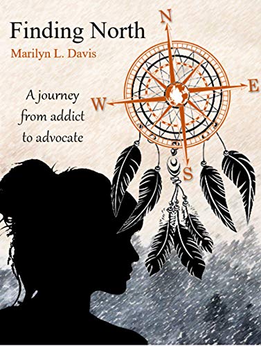 Finding North: A Journey from Addict to Advocate