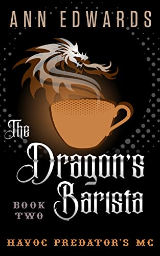 The Dragon's Barista: Havoc Predator's MC Book 2