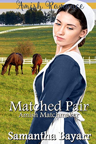 A Matched Pair: Amish Matchmaker Romance (The Amish Matchmaker Book 2)