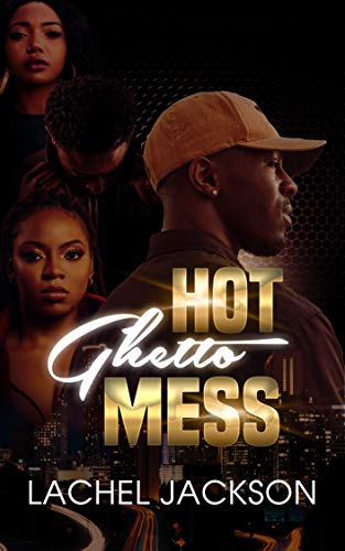 Hot Ghetto Mess Book 1 (Everything Goes In The Ghetto)