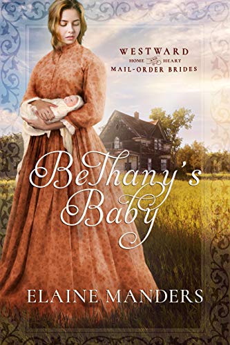 Bethany's Baby (Westward Home and Hearts Mail-Order Brides Book 5)