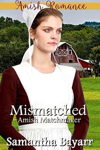 Mismatched: Amish Romance: The Amish Matchmaker