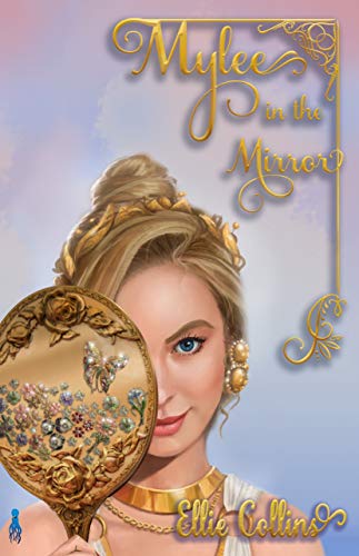 Mylee in the Mirror (Greek Mythology Fantasy Series Book 2)