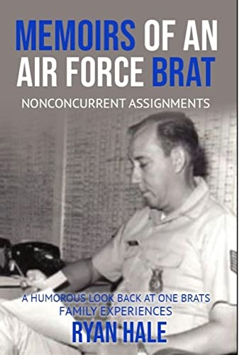 Memoirs of an Air Force Brat: Nonconcurrent Assignments