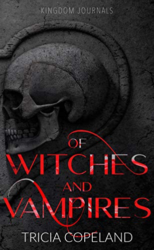 Of Witches and Vampires (Kingdom Journals)