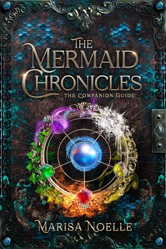 The Mermaid Chronicles: The Companion Guide