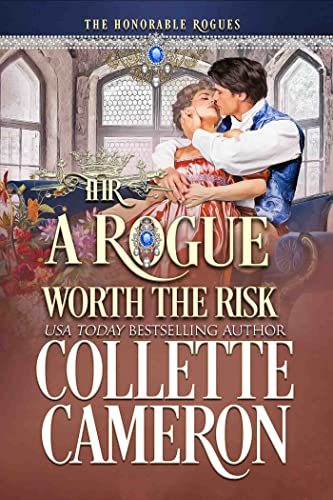 A Rogue Worth the Risk: A Sweet Regency Historical Romance (The Honorable Rogues Book 8)