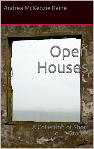 Open Houses: A Collection of Short Stories