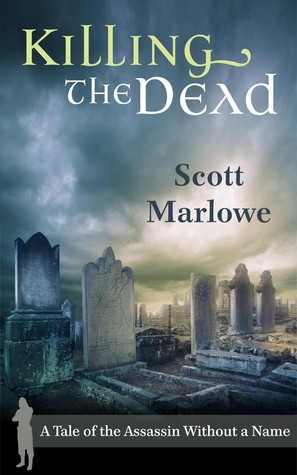 Killing the Dead (A Tale of the Assassin Without a Name #2)