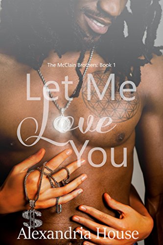 Let Me Love You (McClain Brothers Book 1)