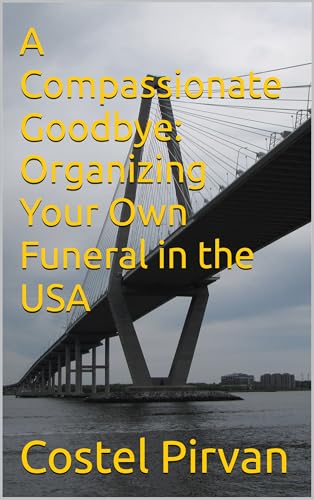 A Compassionate Goodbye: Organizing Your Own Funeral in the USA