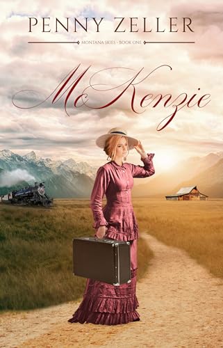 McKenzie: A Christian Historical Western Romance (Montana Skies Book 1)