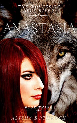 Anastasia: A Blue River Wolves Novella