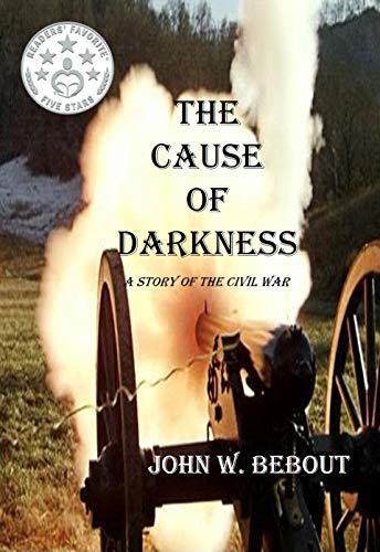 The Cause of Darkness: A Story of the Civil War