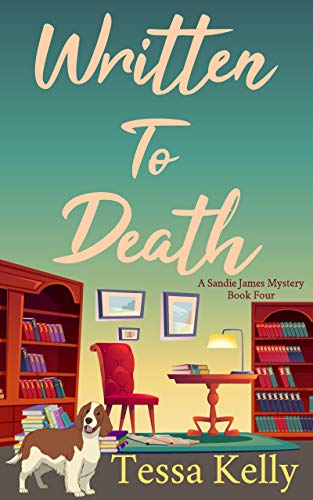 Written to Death: An Animal Lovers Cozy Mystery (A Sandie James Cozy Mystery Series Book 4)