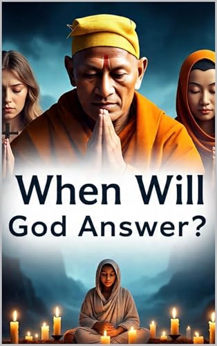 When Will God Answer?
