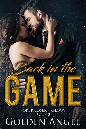 Back In The Game (Poker Loser Book 2)