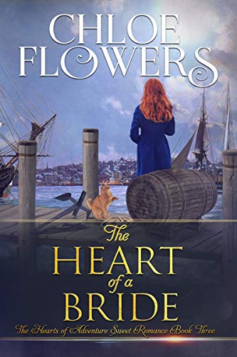 The Heart Of A Bride: American Historical Adventure Romance (The Hearts of Adventure Sweet Romance Book 3)