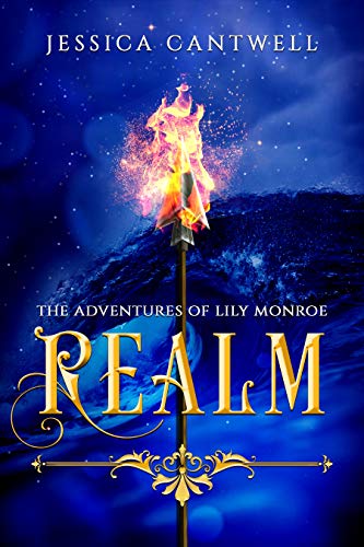 Realm: The Adventures of Lily Monroe: Book 1 of the Realm Saga