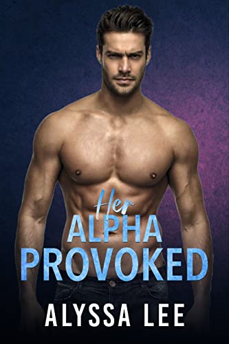 Her Alpha Provoked : A Steamy Mafia Romance Novella (Heads or Tails Book 3)