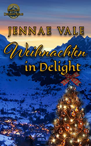 Weihnachten In Delight: Buch 4 der Delight-Serie (Delight Serie) (German Edition)
