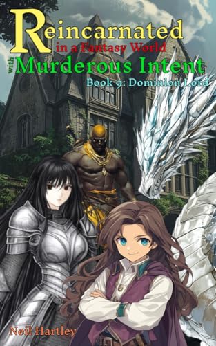 Reincarnated in a Fantasy World with Murderous Intent: Book 9 - Dominion Lord.