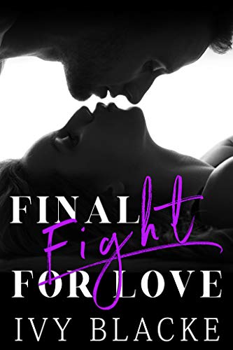 Final Fight For Love: Max And Taryn's Story Part 2 (Love Series Book 3)