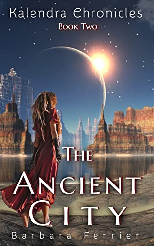 The Ancient City: Kalendra Chronicles Book Two
